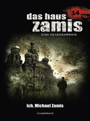 cover image of Das Haus Zamis 14--Ich, Michael Zamis